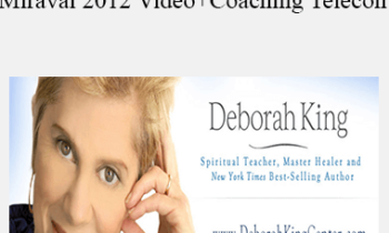 Deborah King - Highlights of Healing Workshop Miraval 2012 Video + Coaching Telecon