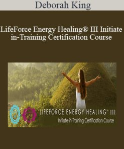Deborah King - LifeForce Energy Healing® III Initiate-in-Training Certification Course