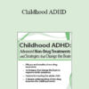 Debra Burdick - Childhood ADHD: Advanced Non-Drug Treatments & Strategies that Change the Brain