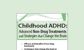 Debra Burdick - Childhood ADHD: Advanced Non-Drug Treatments & Strategies that Change the Brain