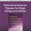 Debra L. Safer - Dialectical Behavior Therapy for Binge Eating and Bulimia