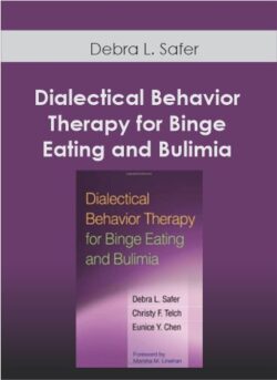 Debra L. Safer - Dialectical Behavior Therapy for Binge Eating and Bulimia