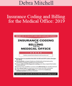 Debra Mitchell - Insurance Coding and Billing for the Medical Office: 2019