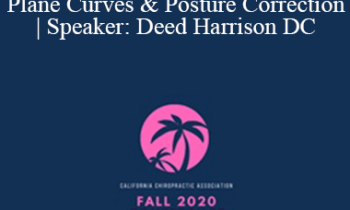 Deed Harrison - Spine in Health & Disease Sagittal Plane Curves & Posture Correction | Speaker: Deed Harrison DC