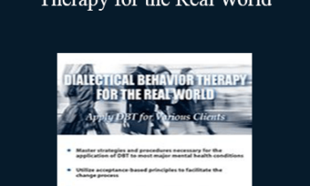 Delicia Mclean - Dialectical Behavior Therapy for the Real World: Apply DBT for Various Clients