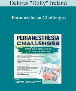 Delores "Dolly" Ireland - Perianesthesia Challenges