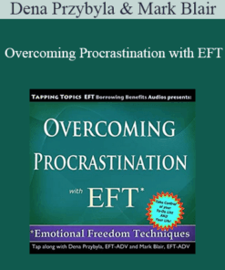 Dena Przybyla & Mark Blair - Overcoming Procrastination with EFT