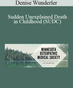 Denise Wunderler - Sudden Unexplained Death in Childhood (SUDC): My Personal Tragedy