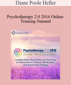 Diane Poole Heller - Psychotherapy 2.0 2016 Online Training Summit