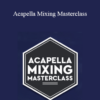 Digital DJ Tips - Acapella Mixing Masterclass
