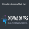 Digital DJ Tips - DJing Livestreaming Made Easy