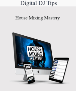Digital DJ Tips - House Mixing Mastery