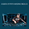 Digital DJ Tips - JAMES HYPE'S MIXING SKILLS