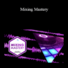 Digital DJ Tips - Mixing Mastery