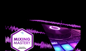 Digital DJ Tips - Mixing Mastery
