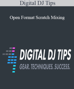 Digital DJ Tips - Open Format Scratch Mixing
