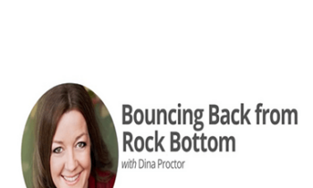 Dina Proctor - Bouncing Back From Rock Bottom