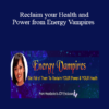 Dipal Shah - Reclaim your Health and Power from Energy Vampires