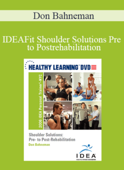 Don Bahneman - IDEAFit Shoulder Solutions Pre - to Postrehabilitation