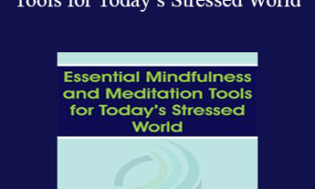 Donald Altman - Essential Mindfulness and Meditation Tools for Today’s Stressed World