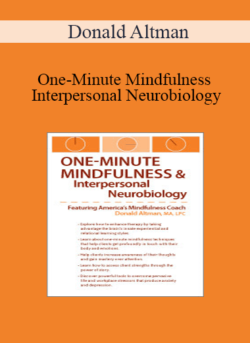 Donald Altman - One-Minute Mindfulness and Interpersonal Neurobiology