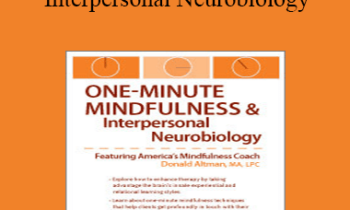 Donald Altman - One-Minute Mindfulness and Interpersonal Neurobiology