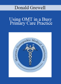 Donald Grewell - Using OMT in a Busy Primary Care Practice