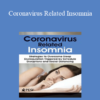 Donn Posner - Coronavirus Related Insomnia: Strategies to Overcome Sleep Dysregulation Triggered by Schedule Disruptions and Social Distancing