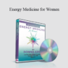 Donna Eden - Energy Medicine for Women: 2-Day Advanced Training