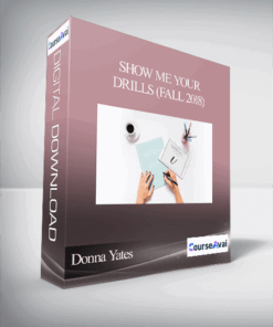 Donna Yates - Show Me Your Drills (Fall 2018)