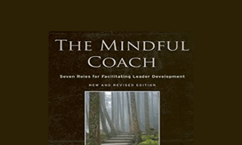 Doug Silsbee - The Mindful Coach: Seven Roles for Facilitating Leader Development