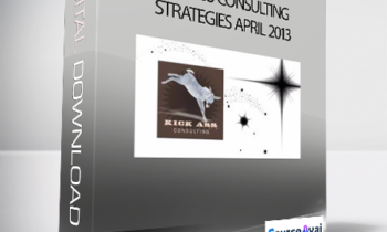 Dr. Joseph Riggio - Kick Ass Consulting STRATEGIES April 2013
