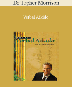 Dr Topher Morrison - Verbal Aikido