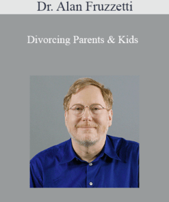 Dr. Alan Fruzzetti - Divorcing Parents & Kids