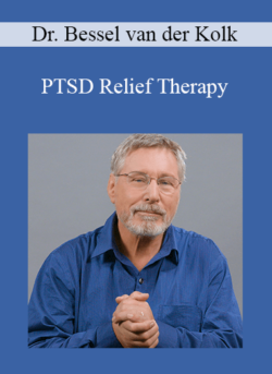 Dr. Bessel van der Kolk - PTSD Relief Therapy