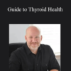 Dr. Bryan Walsh - Guide to Thyroid Health