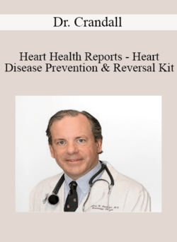 Dr. Crandall - Heart Health Reports - Heart Disease Prevention & Reversal Kit