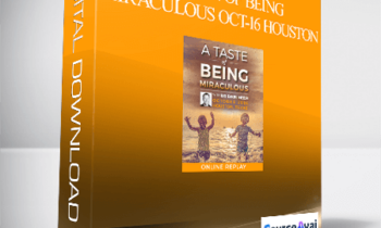 Dr. Dain Heer - A Taste of Being Miraculous Oct-16 Houston