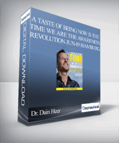 Dr. Dain Heer - A Taste of Being Now is the Time We Are the Awareness Revolution Jun-19 Hamburg