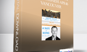 Dr. Dain Heer - A Taste of Being Why Consciousness Apr-16 Vancouver