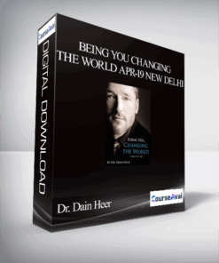 Dr. Dain Heer - Being You Changing the World Apr-19 New Delhi