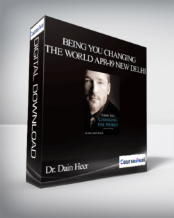 Dr. Dain Heer - Being You Changing the World Apr-19 New Delhi