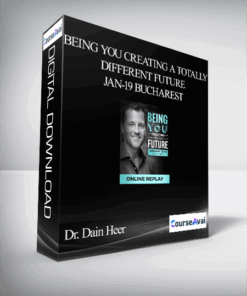 Dr. Dain Heer - Being You Creating a Totally Different Future Jan-19 Bucharest