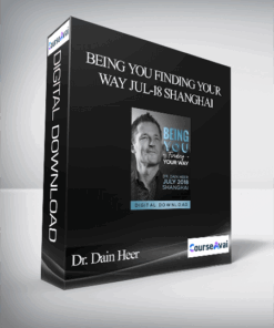 Dr. Dain Heer - Being You Finding Your Way Jul-18 Shanghai