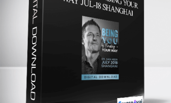 Dr. Dain Heer - Being You Finding Your Way Jul-18 Shanghai