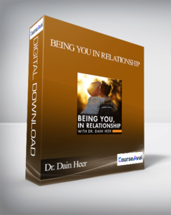 Dr. Dain Heer - Being You in Relationship