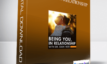 Dr. Dain Heer - Being You in Relationship