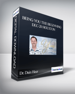 Dr. Dain Heer - Being You the Beginning Dec-20 Houston