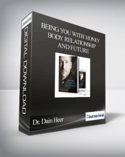 Dr. Dain Heer - Being You with Money Body Relationship and Future