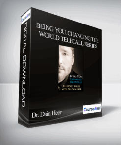Dr. Dain Heer - Being You. Changing the World Telecall Series